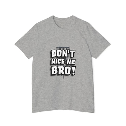 Don't Nice Me Bro! Disc Golf Humor Men's Premium T-Shirt