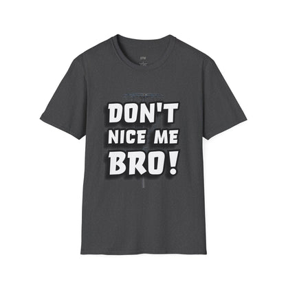 Don't Nice Me Bro! Disc Golf Humor Men's Basic T-Shirt