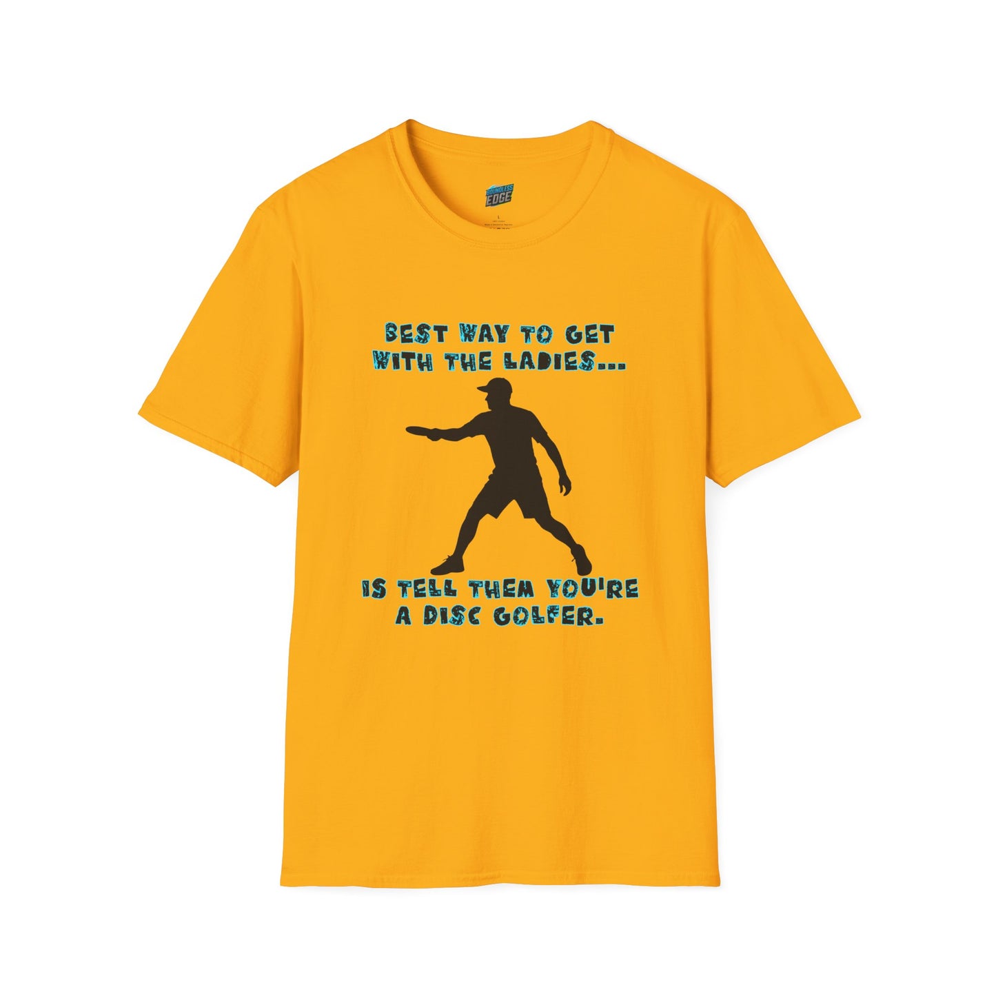 Best Way to get with the Ladies... Disc Golf Humor Men's Basic T-Shirt