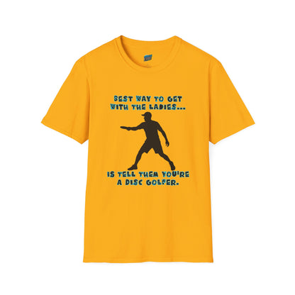 Best Way to get with the Ladies... Disc Golf Humor Men's Basic T-Shirt