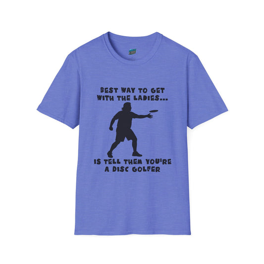 Best Way to get with the Ladies... Disc Golf Humor Men's Basic T-Shirt