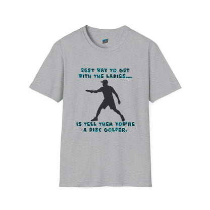 Best Way to get with the Ladies... Disc Golf Humor Men's Basic T-Shirt