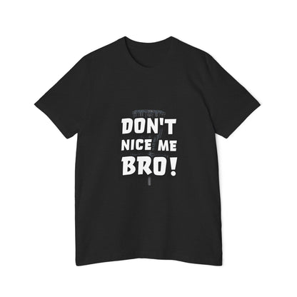 Don't Nice Me Bro! Disc Golf Humor Men's Premium T-Shirt
